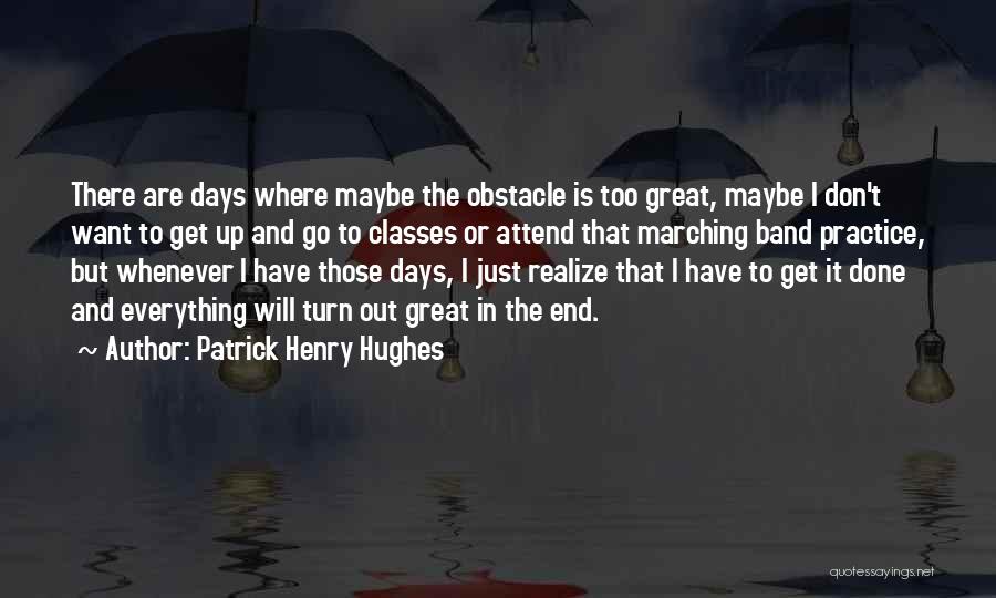 Attend Class Quotes By Patrick Henry Hughes