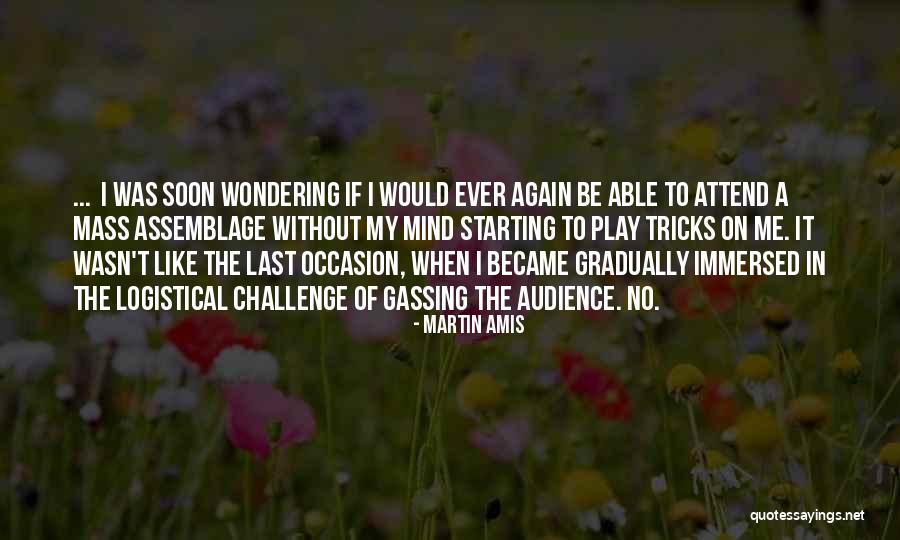 Attend Mass Quotes By Martin Amis