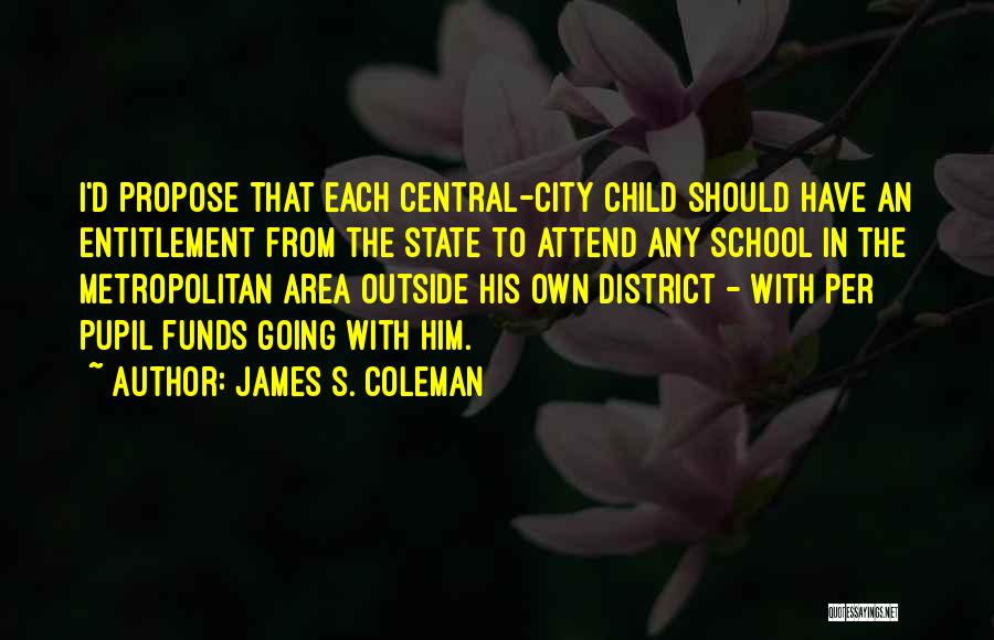 Attend School Quotes By James S. Coleman