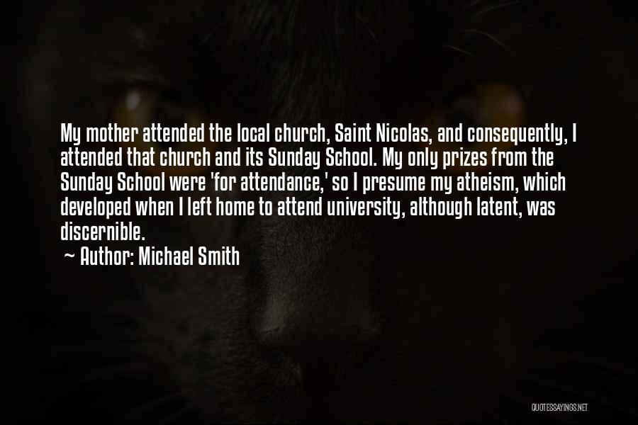 Attend School Quotes By Michael Smith