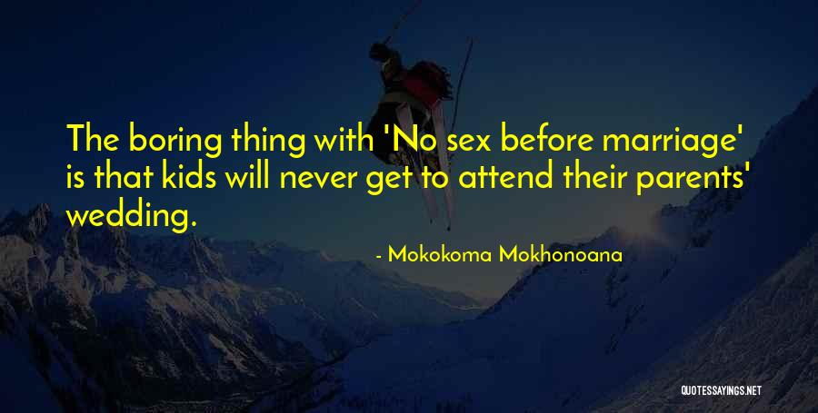 Attend Wedding Quotes By Mokokoma Mokhonoana