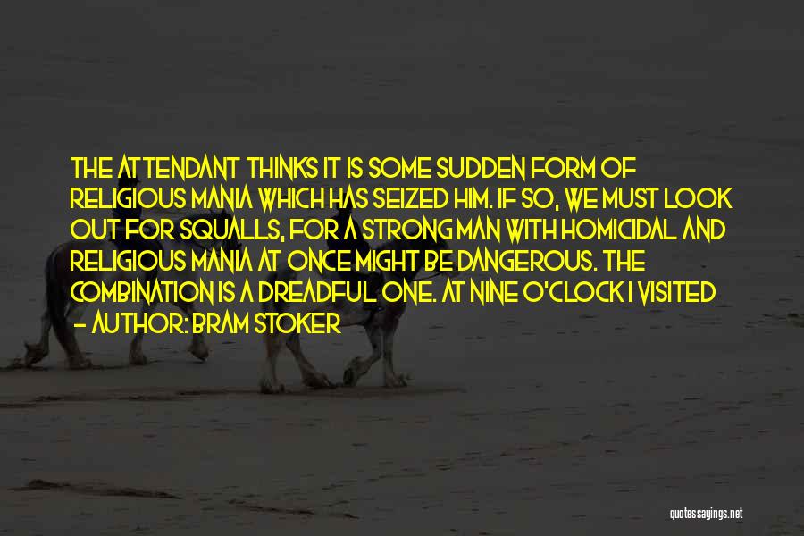 Attendant Quotes By Bram Stoker