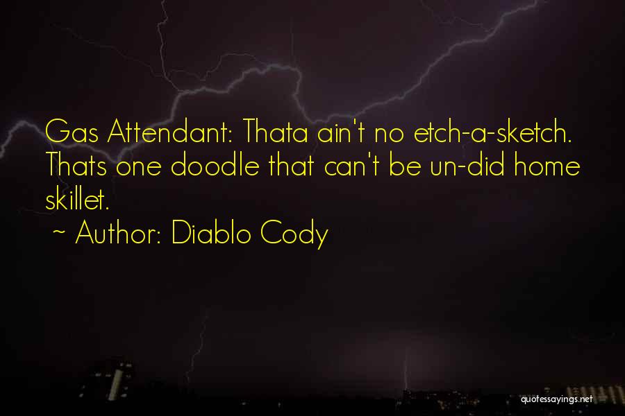 Attendant Quotes By Diablo Cody