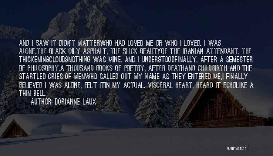 Attendant Quotes By Dorianne Laux