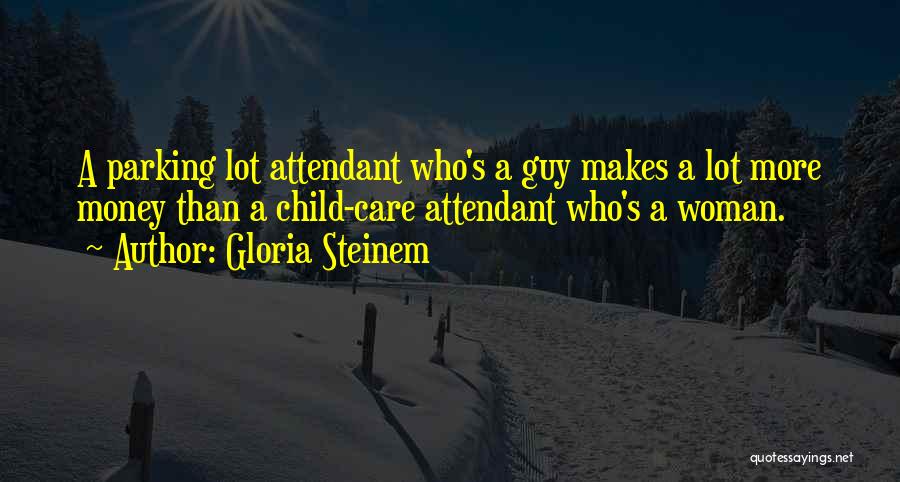 Attendant Quotes By Gloria Steinem