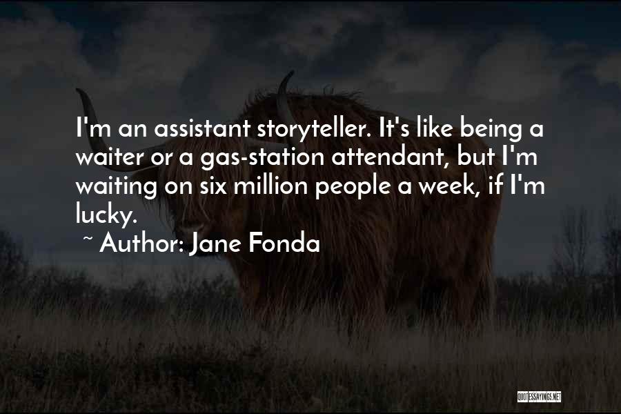 Attendant Quotes By Jane Fonda