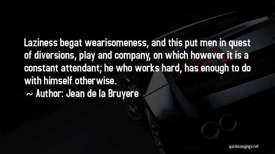 Attendant Quotes By Jean De La Bruyere