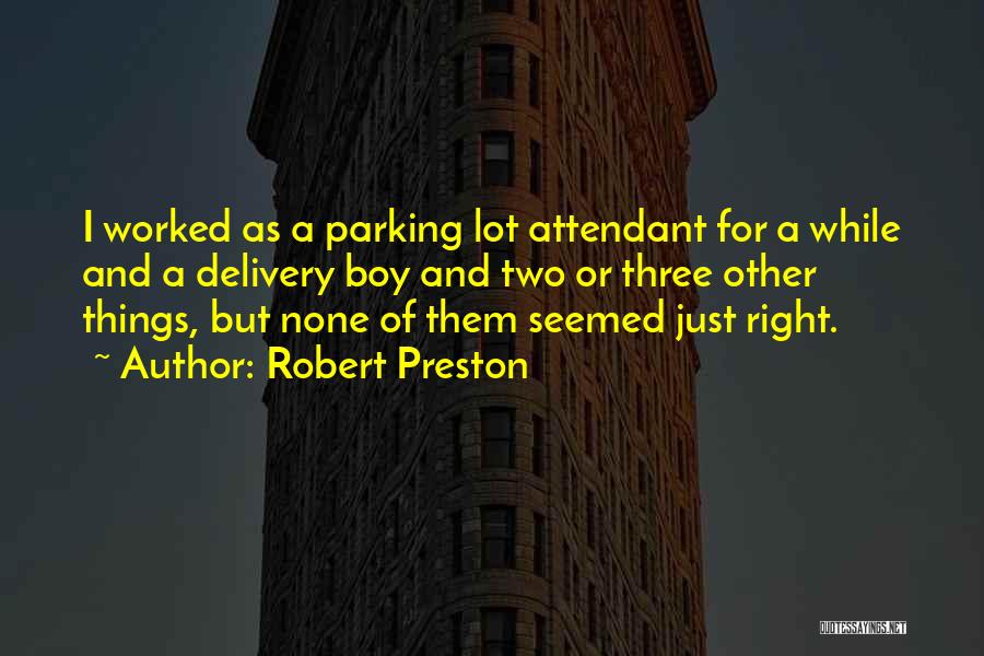 Attendant Quotes By Robert Preston