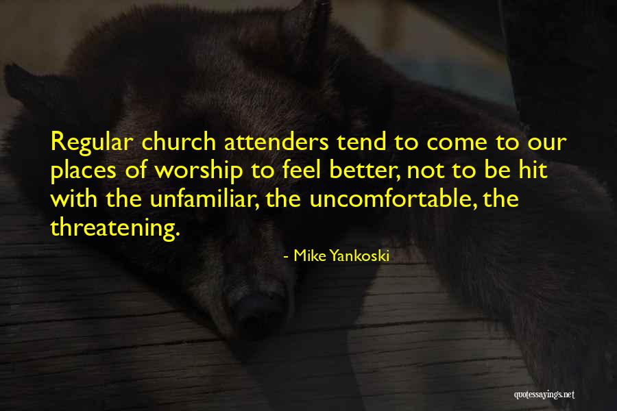 Attenders Quotes By Mike Yankoski Attenders Quotes By Mike Yankoski