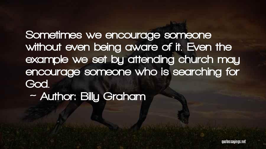 Attending Church Quotes By Billy Graham