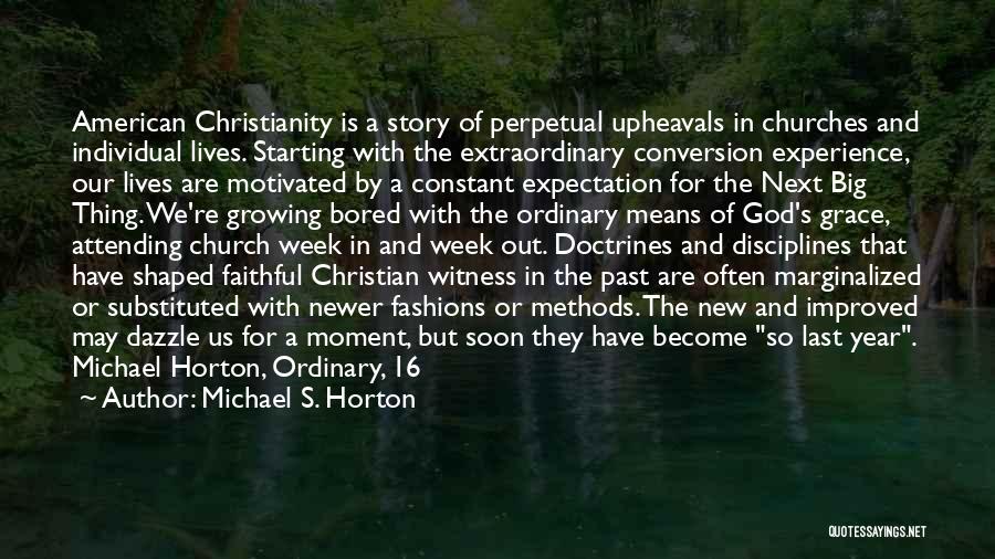 Attending Church Quotes By Michael S. Horton