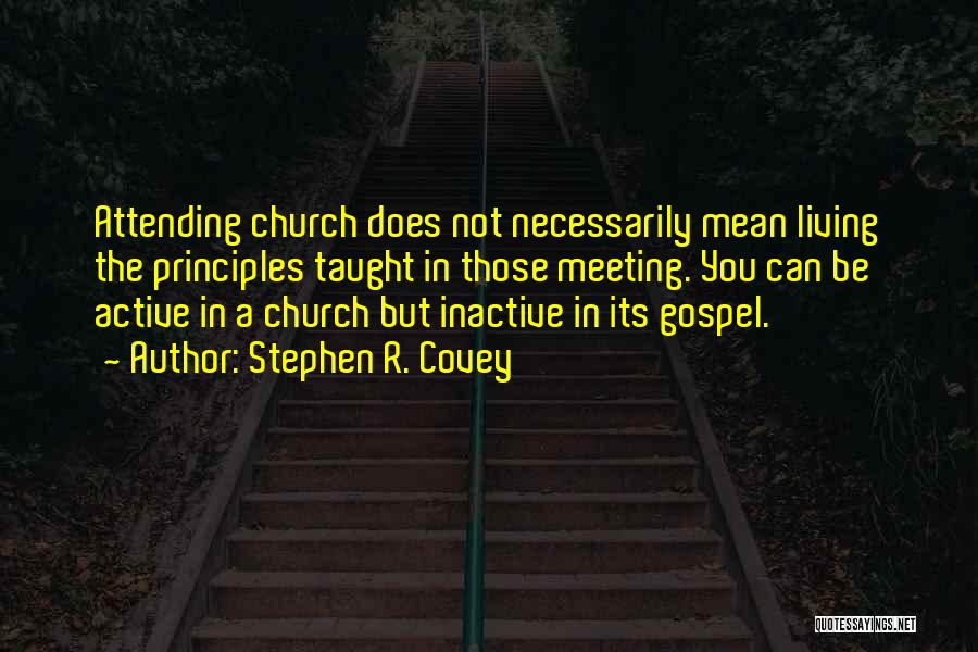 Attending Church Quotes By Stephen R. Covey