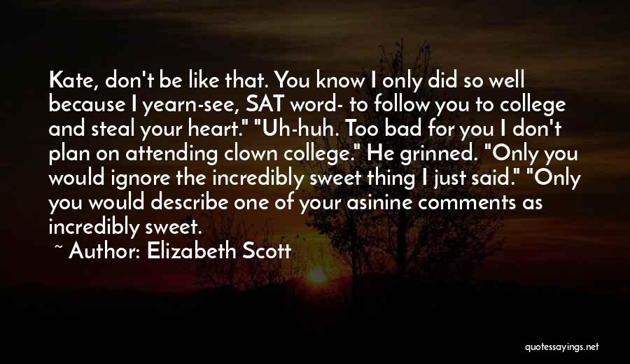 Attending College Quotes By Elizabeth Scott