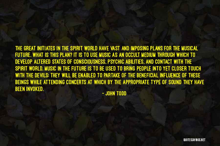 Attending Concerts Quotes By John Todd Attending Concerts Quotes By John Todd