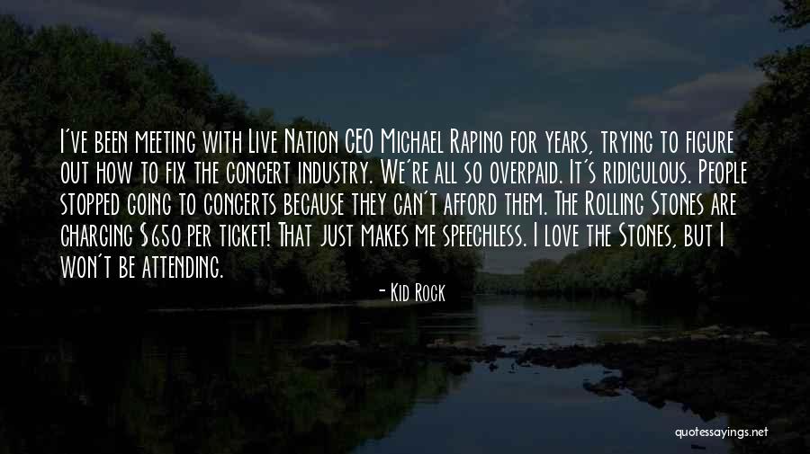 Attending Concerts Quotes By Kid Rock Attending Concerts Quotes By Kid Rock