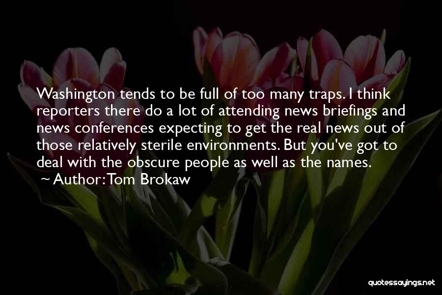 Attending Conferences Quotes By Tom Brokaw