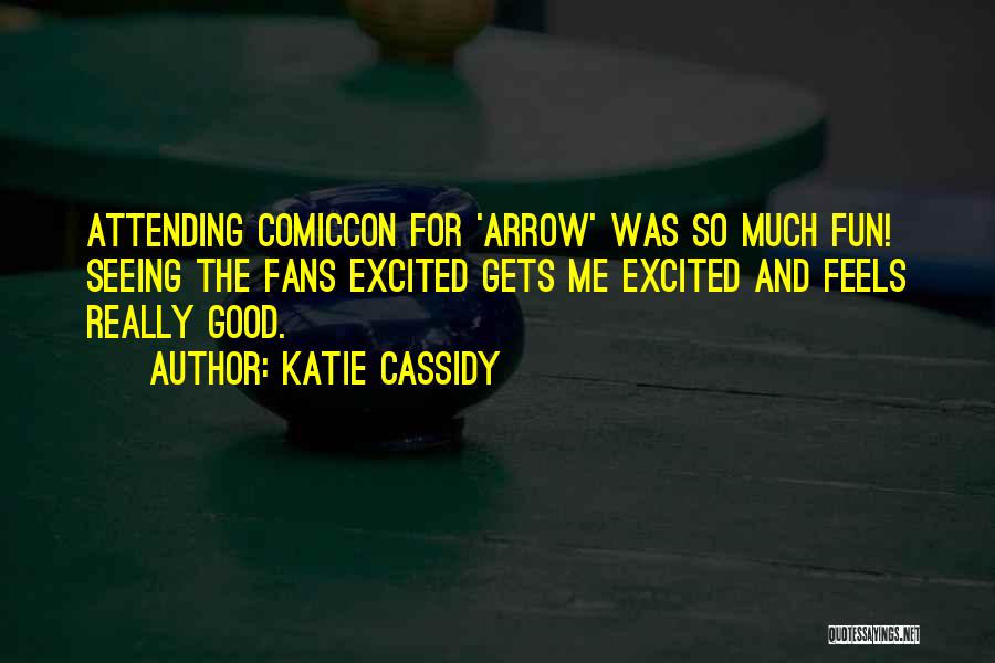 Attending Quotes By Katie Cassidy