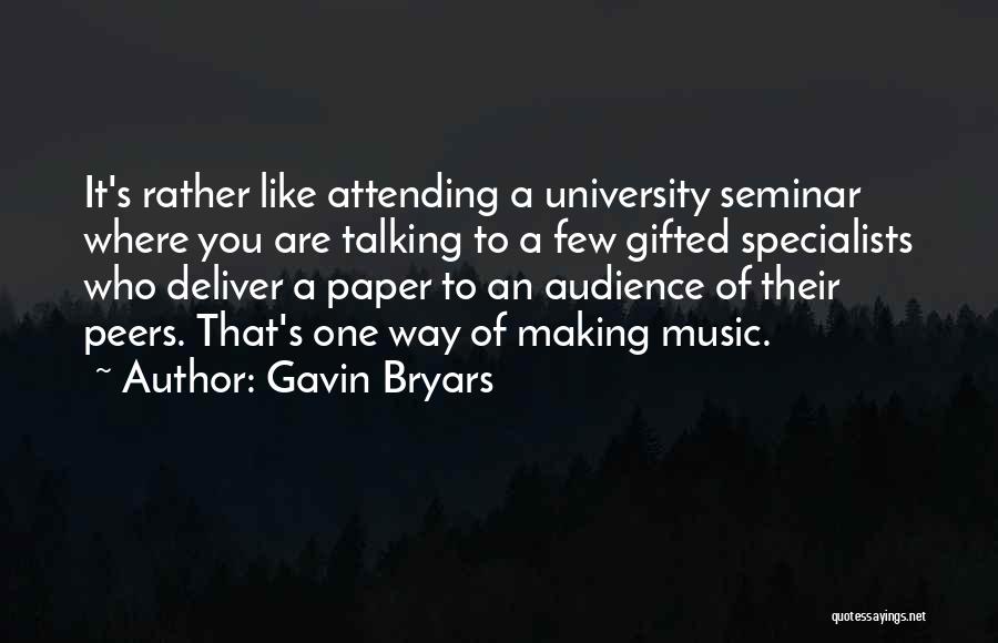 Attending Seminar Quotes By Gavin Bryars