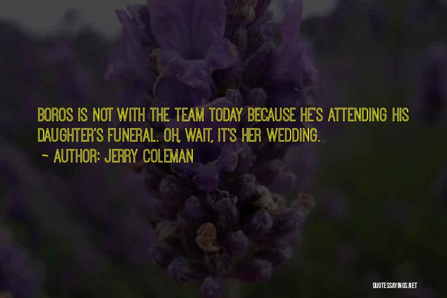 Attending Wedding Quotes By Jerry Coleman
