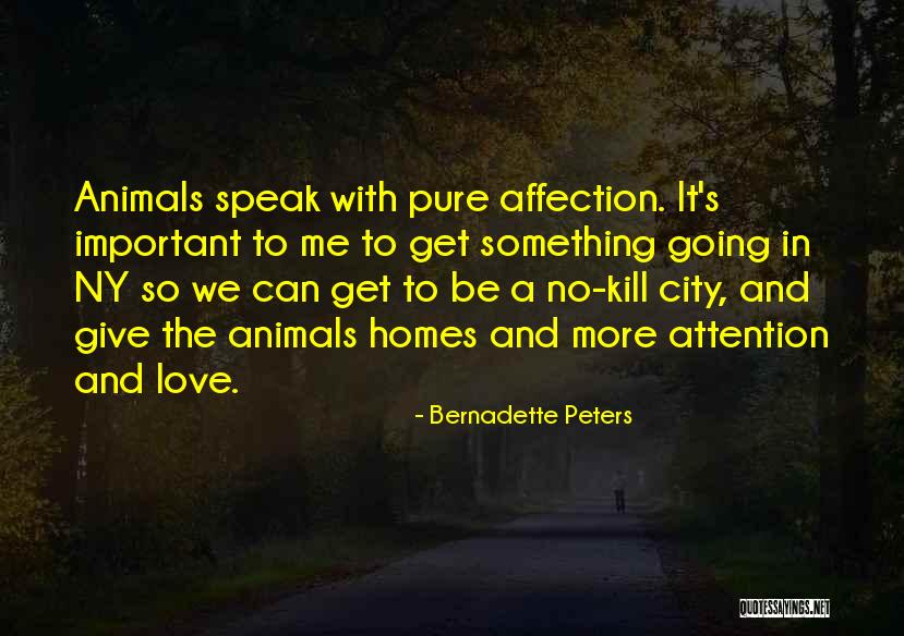 Attention And Affection Quotes By Bernadette Peters