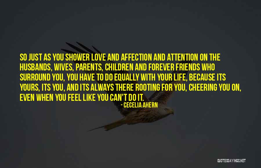 Attention And Affection Quotes By Cecelia Ahern