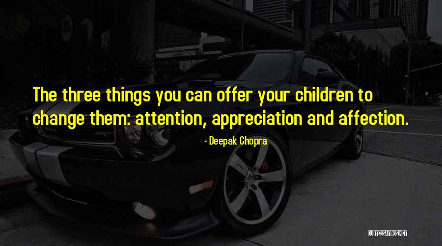 Attention And Affection Quotes By Deepak Chopra