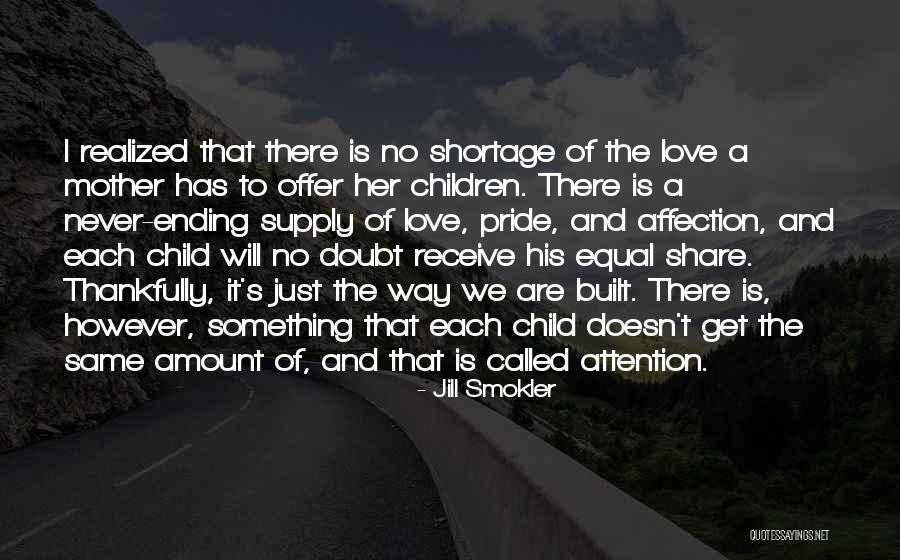 Attention And Affection Quotes By Jill Smokler Attention And Affection Quotes By Jill Smokler
