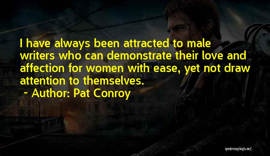 Attention And Affection Quotes By Pat Conroy