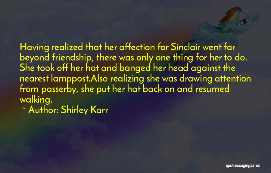 Attention And Affection Quotes By Shirley Karr