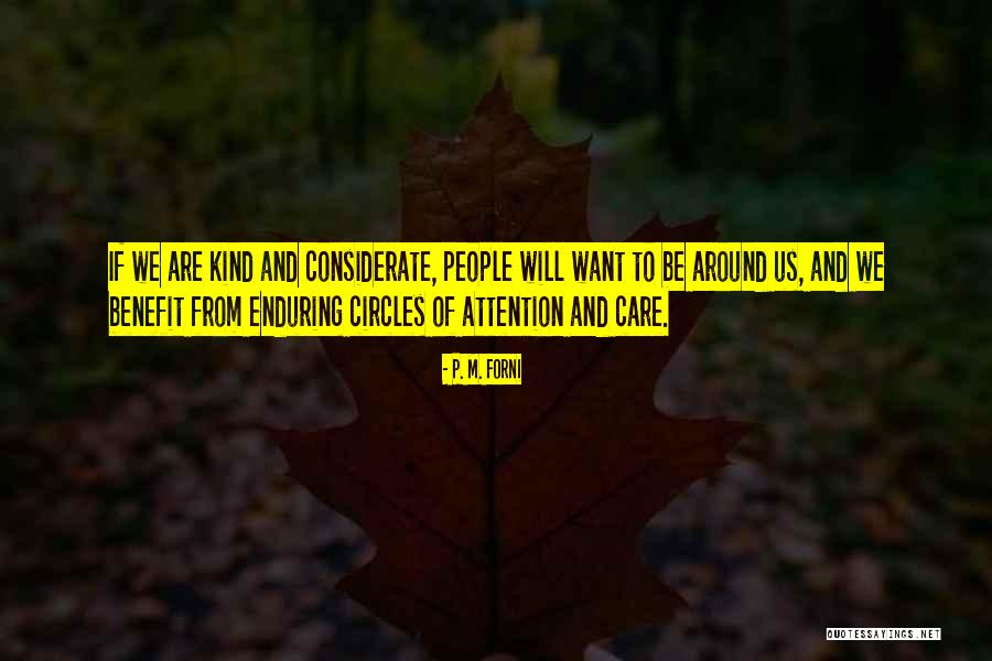 Attention And Care Quotes By P. M. Forni Attention And Care Quotes By P. M. Forni