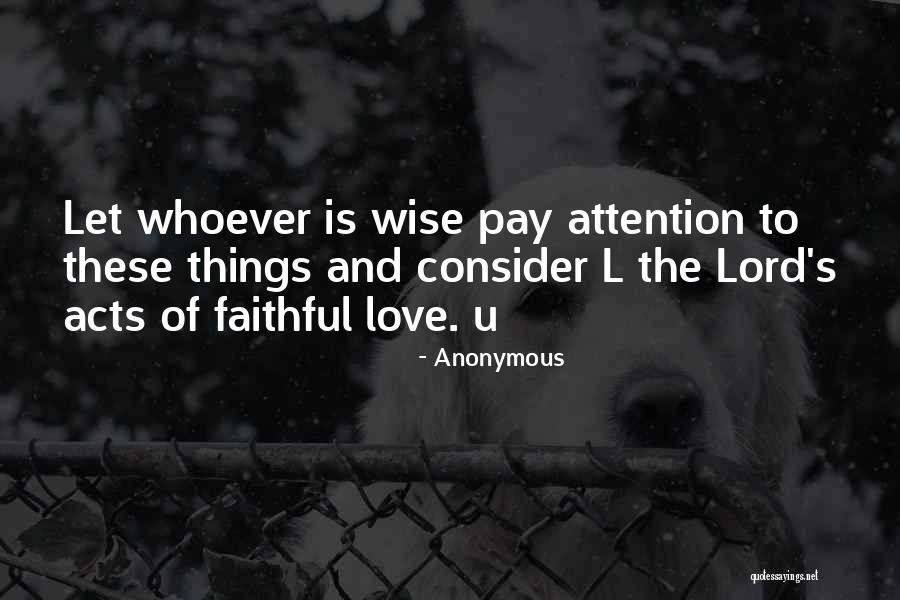 Attention And Love Quotes By Anonymous