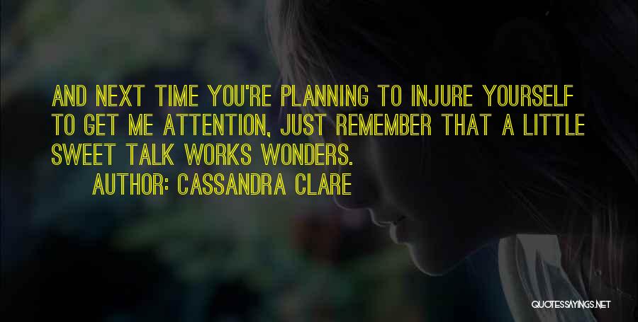 Attention And Love Quotes By Cassandra Clare