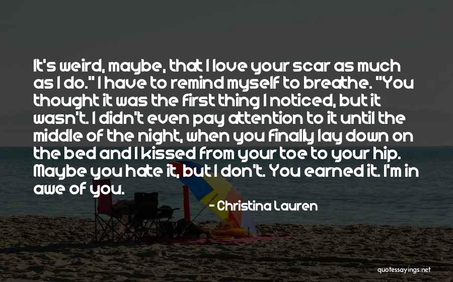 Attention And Love Quotes By Christina Lauren