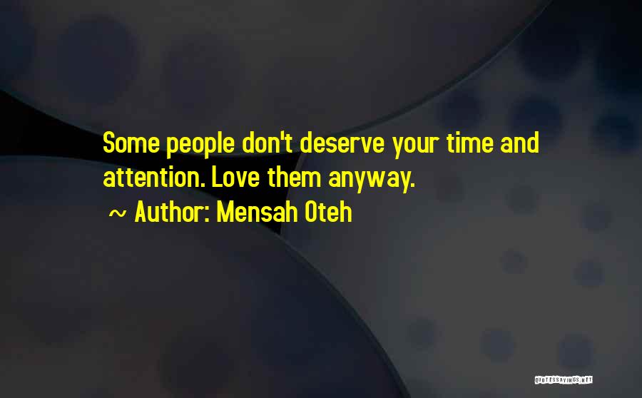 Attention And Love Quotes By Mensah Oteh