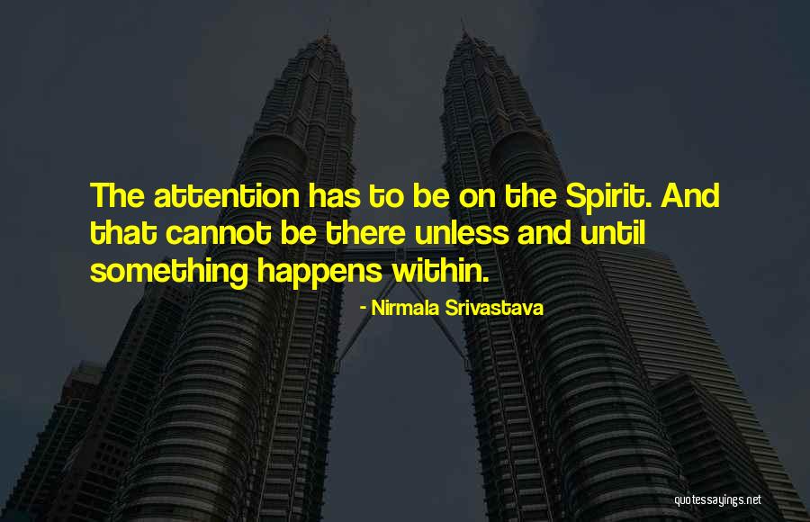 Attention And Love Quotes By Nirmala Srivastava