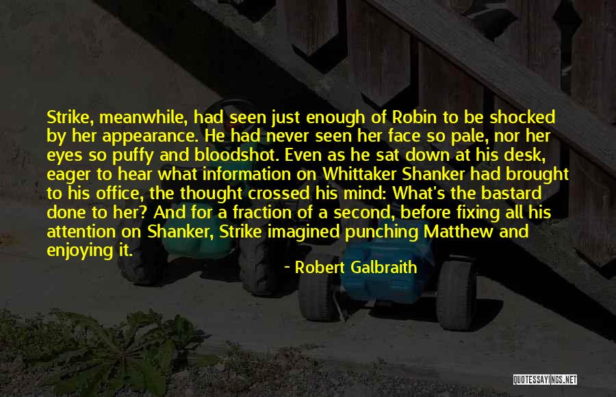 Attention And Love Quotes By Robert Galbraith