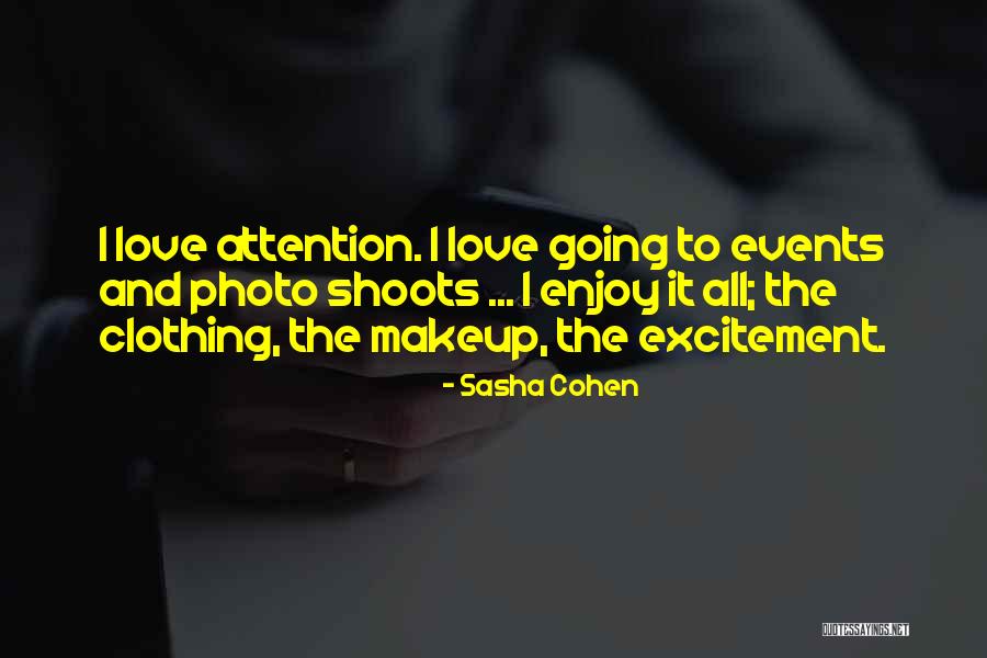 Attention And Love Quotes By Sasha Cohen