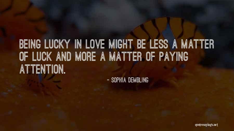 Attention And Love Quotes By Sophia Dembling