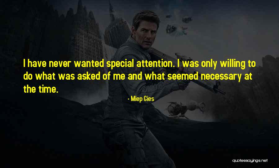 Attention And Time Quotes By Miep Gies Attention And Time Quotes By Miep Gies