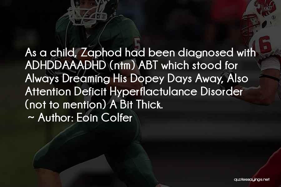 Attention Deficit Disorder Quotes By Eoin Colfer