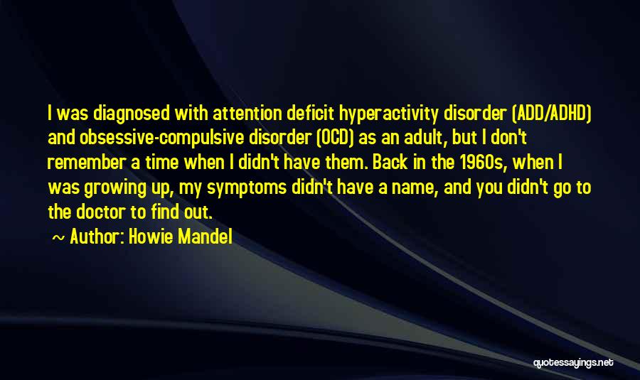 Attention Deficit Disorder Quotes By Howie Mandel