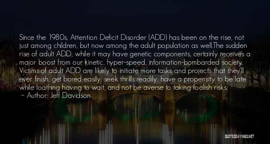 Attention Deficit Disorder Quotes By Jeff Davidson