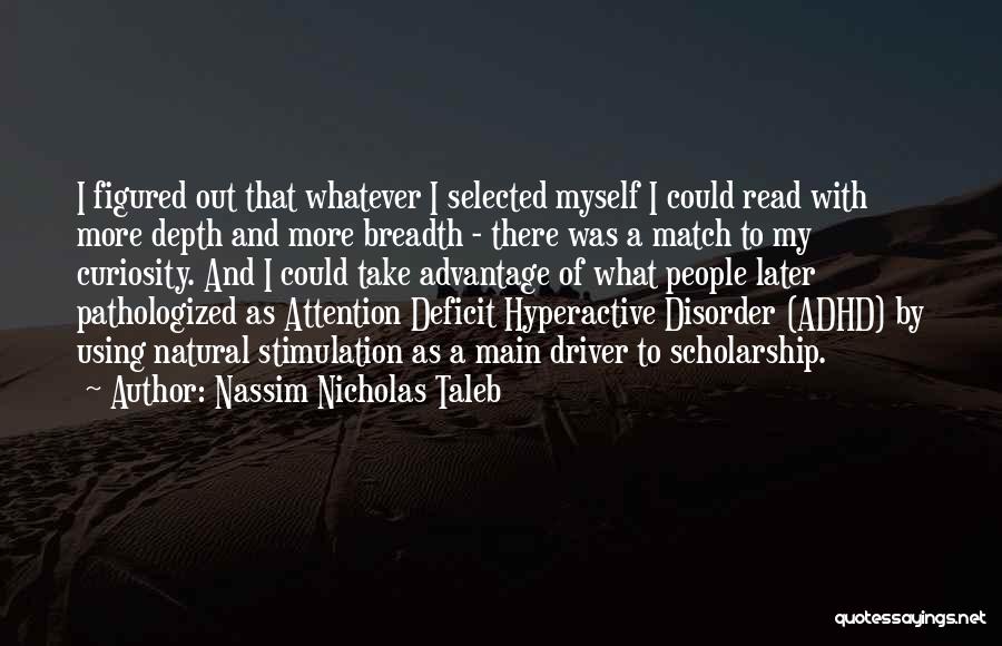 Attention Deficit Disorder Quotes By Nassim Nicholas Taleb