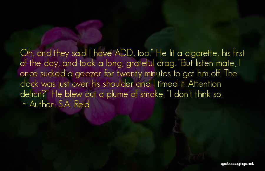 Attention Deficit Disorder Quotes By S.A. Reid