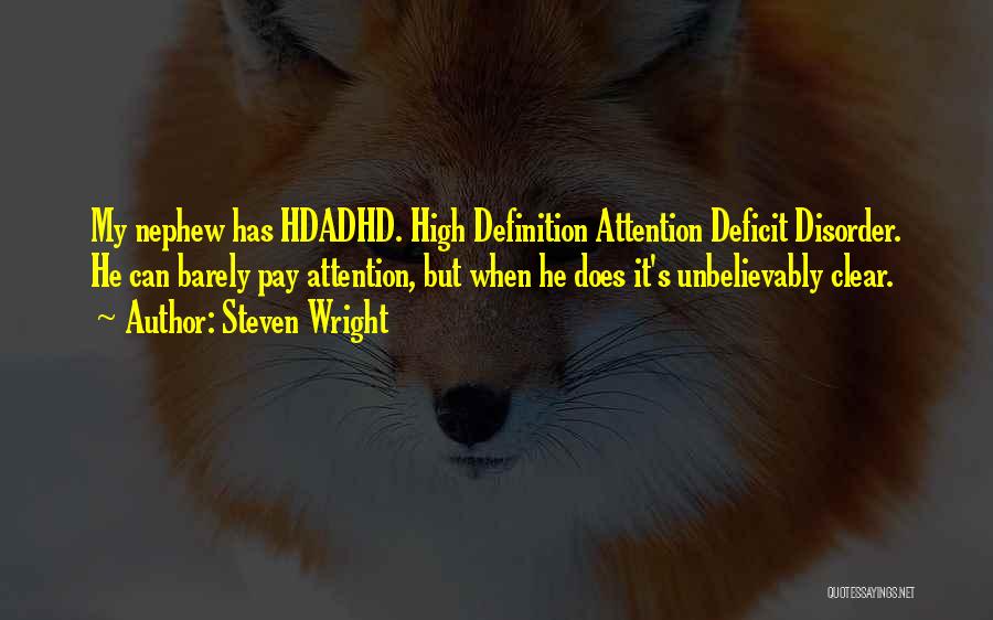 Attention Deficit Disorder Quotes By Steven Wright