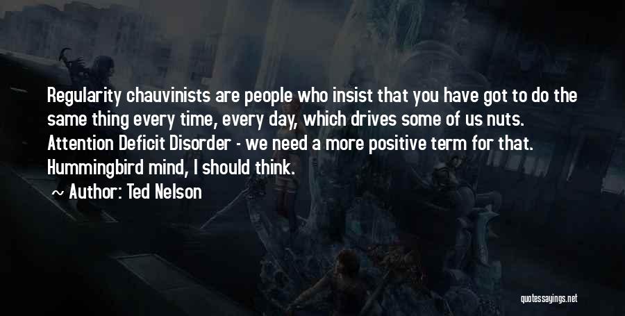 Attention Deficit Disorder Quotes By Ted Nelson