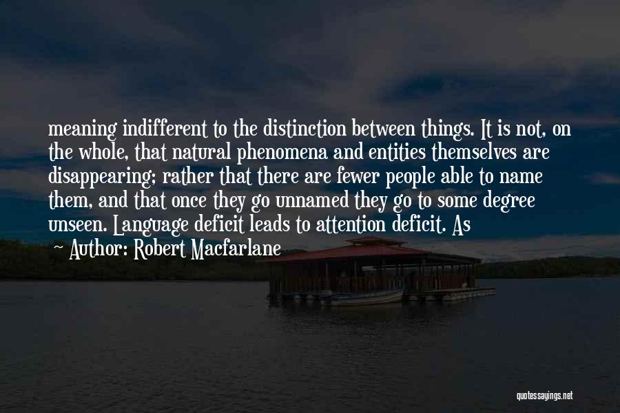 Attention Deficit Quotes By Robert Macfarlane