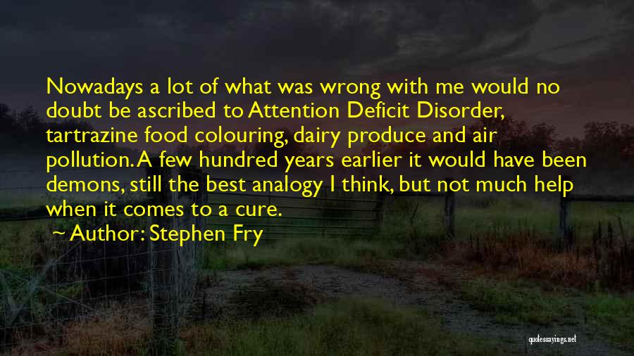 Attention Deficit Quotes By Stephen Fry
