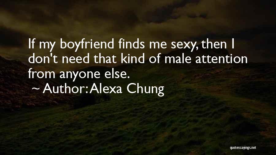 Attention From Boyfriend Quotes By Alexa Chung