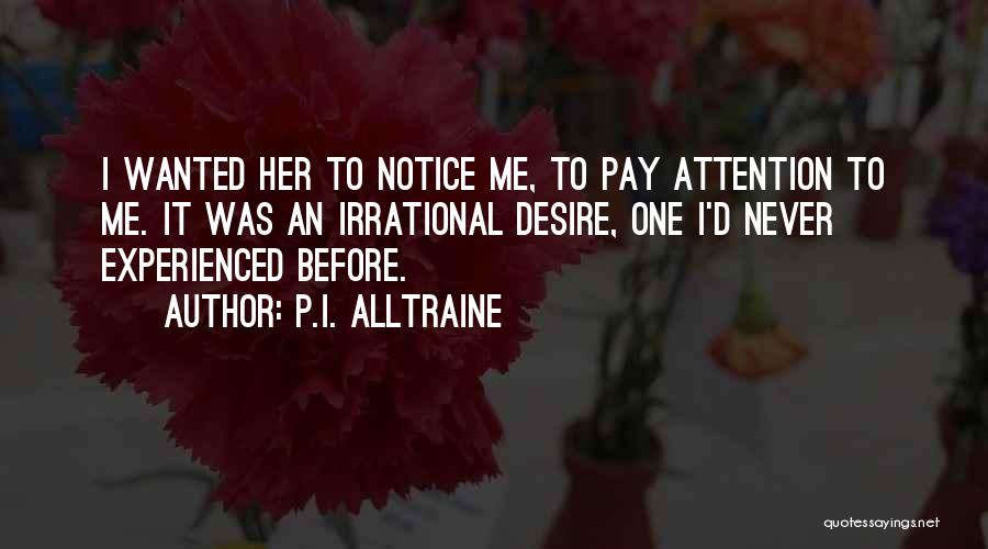 Attention From Boyfriend Quotes By P.I. Alltraine